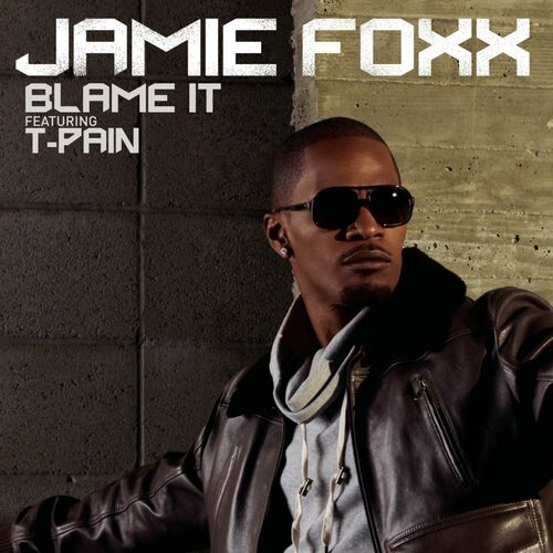 Jamie-Foxx-Blame-It-feat.-T-Pain