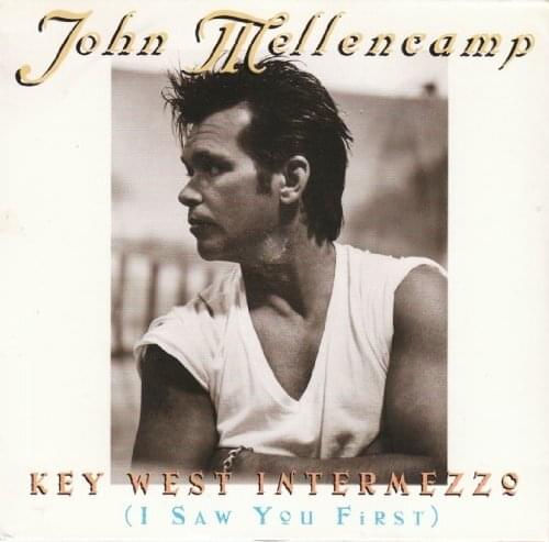 Key-West-Intermezzo-I-Saw-You-First-John-Mellencamp