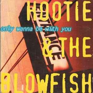 Only-Wanna-Be-With-You-Hootie-and-The-Blowfish