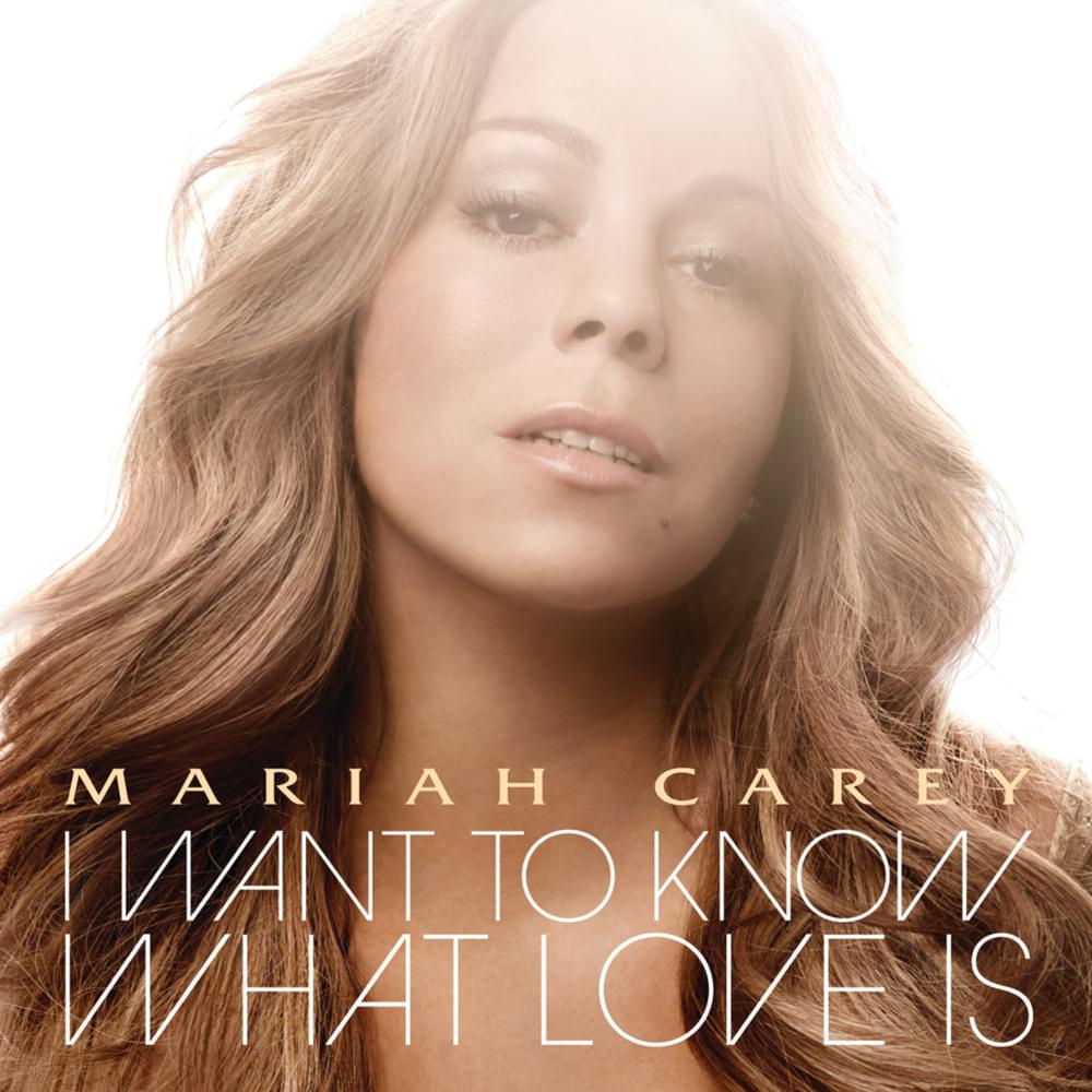 Mariah-Carey-I-Want-To-Know-What-Love-Is