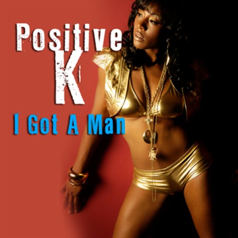 positive-k-i-got-a-man